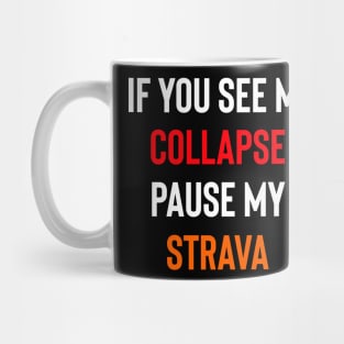 If I Collapse Pause My Strava Mug